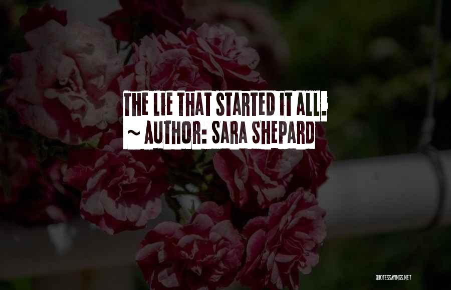 Sara Shepard Quotes: The Lie That Started It All.