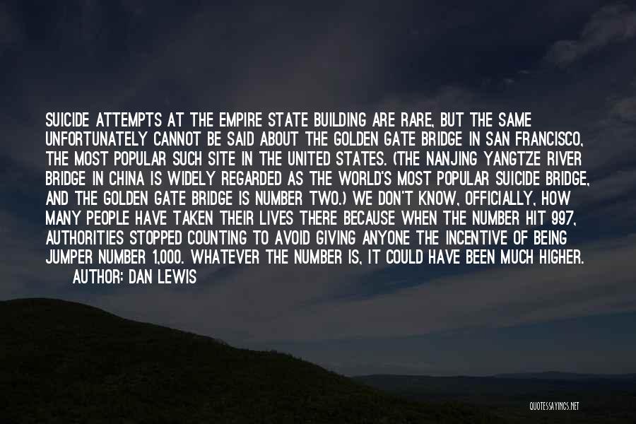 Dan Lewis Quotes: Suicide Attempts At The Empire State Building Are Rare, But The Same Unfortunately Cannot Be Said About The Golden Gate