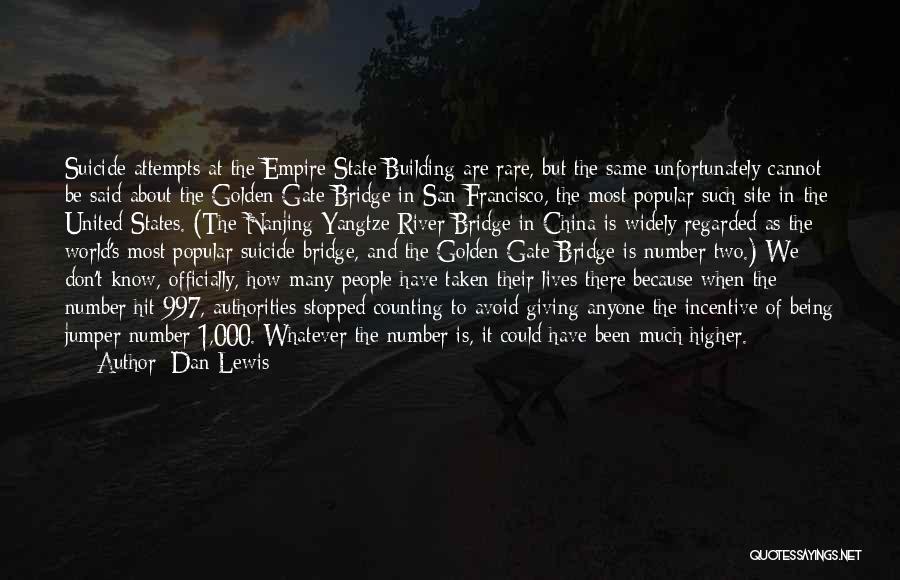 Dan Lewis Quotes: Suicide Attempts At The Empire State Building Are Rare, But The Same Unfortunately Cannot Be Said About The Golden Gate