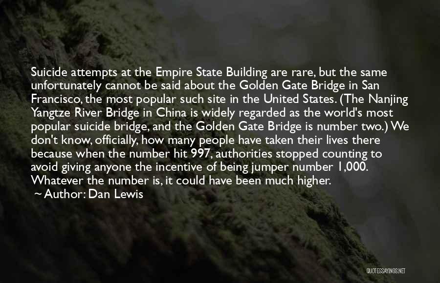 Dan Lewis Quotes: Suicide Attempts At The Empire State Building Are Rare, But The Same Unfortunately Cannot Be Said About The Golden Gate