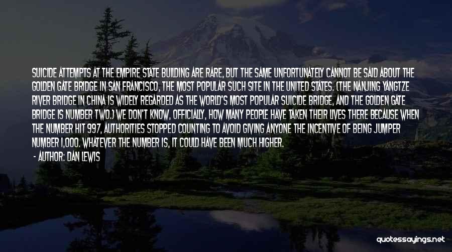 Dan Lewis Quotes: Suicide Attempts At The Empire State Building Are Rare, But The Same Unfortunately Cannot Be Said About The Golden Gate