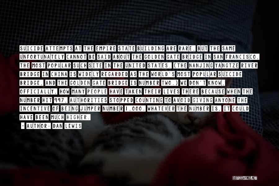 Dan Lewis Quotes: Suicide Attempts At The Empire State Building Are Rare, But The Same Unfortunately Cannot Be Said About The Golden Gate