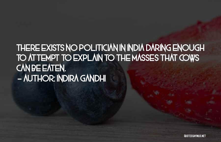 Indira Gandhi Quotes: There Exists No Politician In India Daring Enough To Attempt To Explain To The Masses That Cows Can Be Eaten.