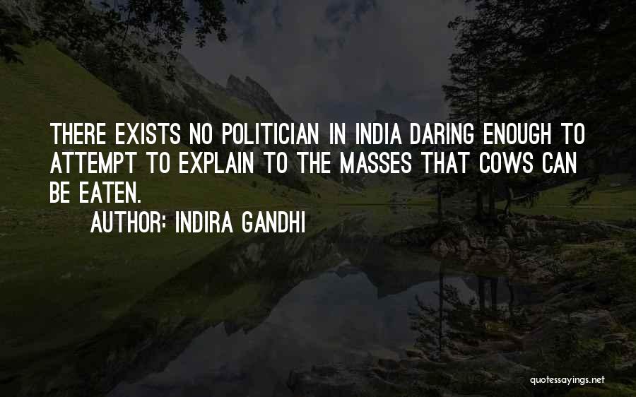 Indira Gandhi Quotes: There Exists No Politician In India Daring Enough To Attempt To Explain To The Masses That Cows Can Be Eaten.