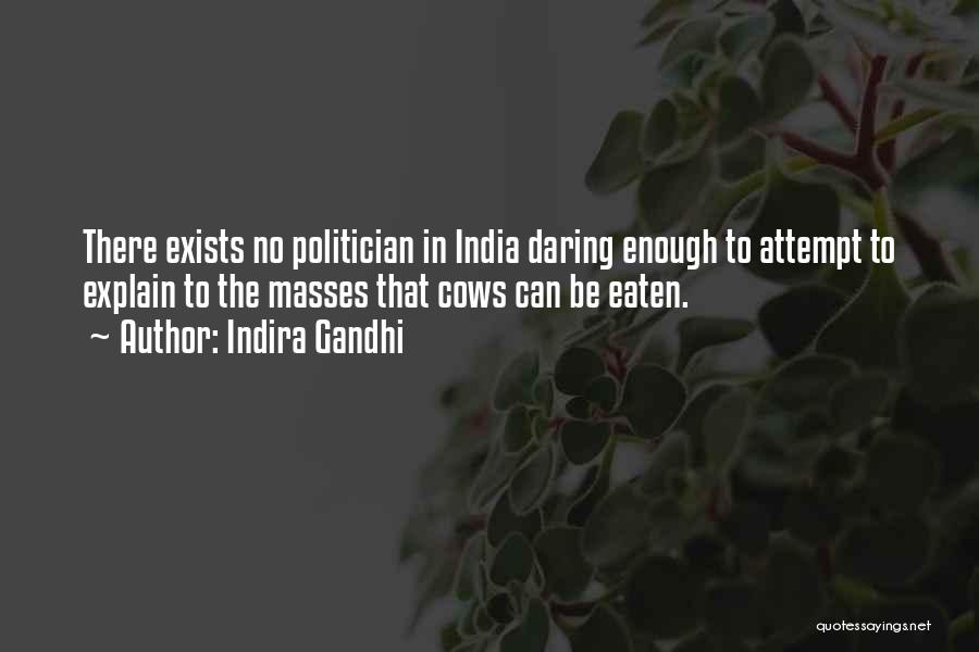 Indira Gandhi Quotes: There Exists No Politician In India Daring Enough To Attempt To Explain To The Masses That Cows Can Be Eaten.