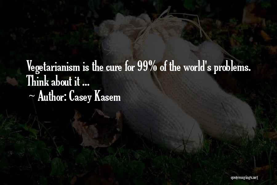 Casey Kasem Quotes: Vegetarianism Is The Cure For 99% Of The World's Problems. Think About It ...
