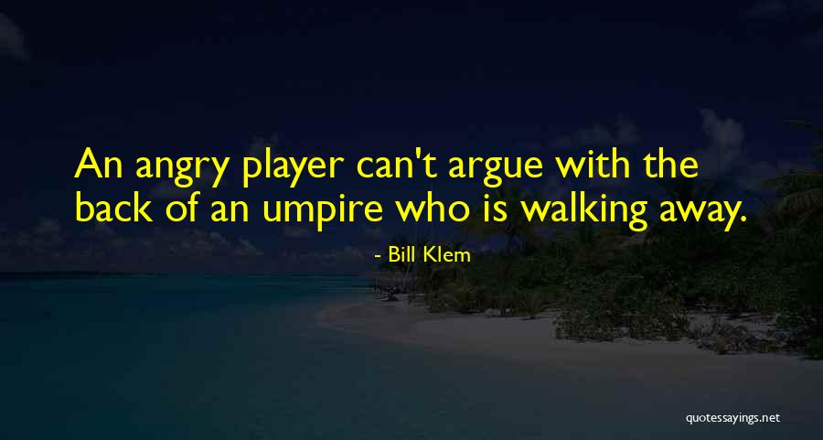 257 Stw Quotes By Bill Klem 257 Stw Quotes By Bill Klem