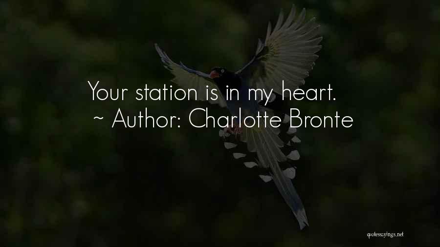 Charlotte Bronte Quotes: Your Station Is In My Heart.