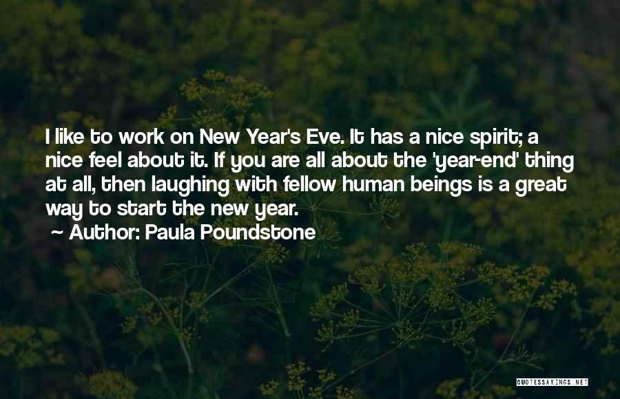 Paula Poundstone Quotes: I Like To Work On New Year's Eve. It Has A Nice Spirit; A Nice Feel About It. If You