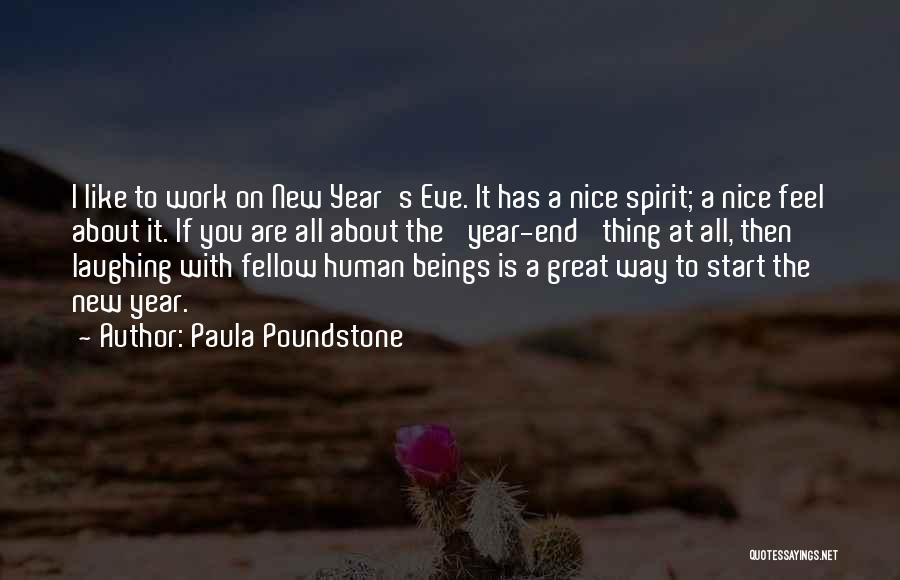 Paula Poundstone Quotes: I Like To Work On New Year's Eve. It Has A Nice Spirit; A Nice Feel About It. If You