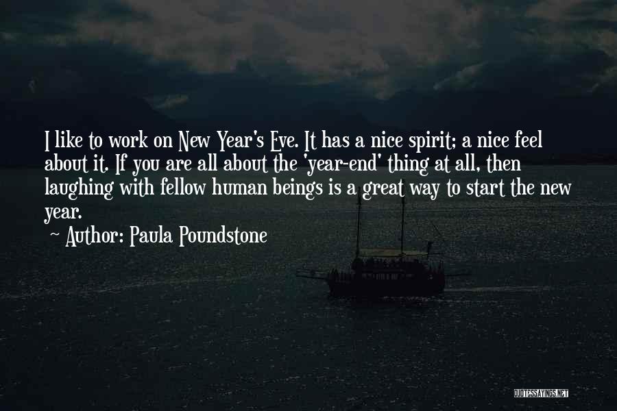 Paula Poundstone Quotes: I Like To Work On New Year's Eve. It Has A Nice Spirit; A Nice Feel About It. If You