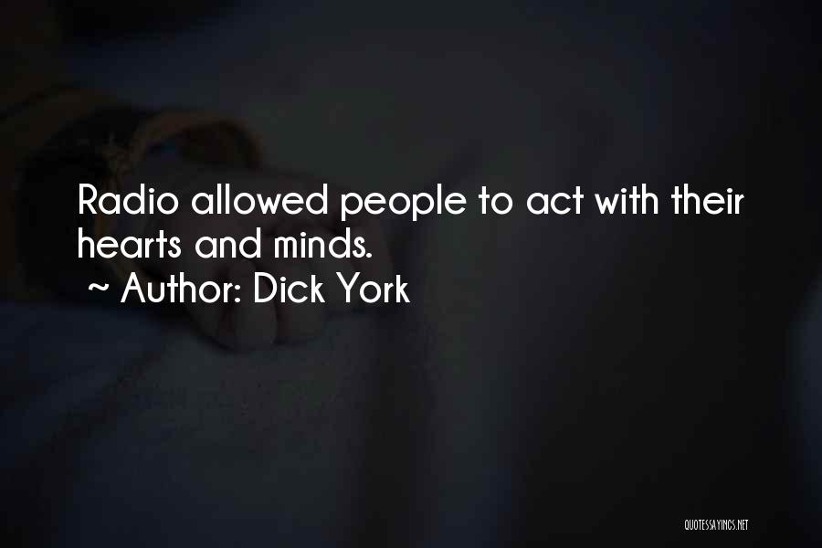 Dick York Quotes: Radio Allowed People To Act With Their Hearts And Minds.