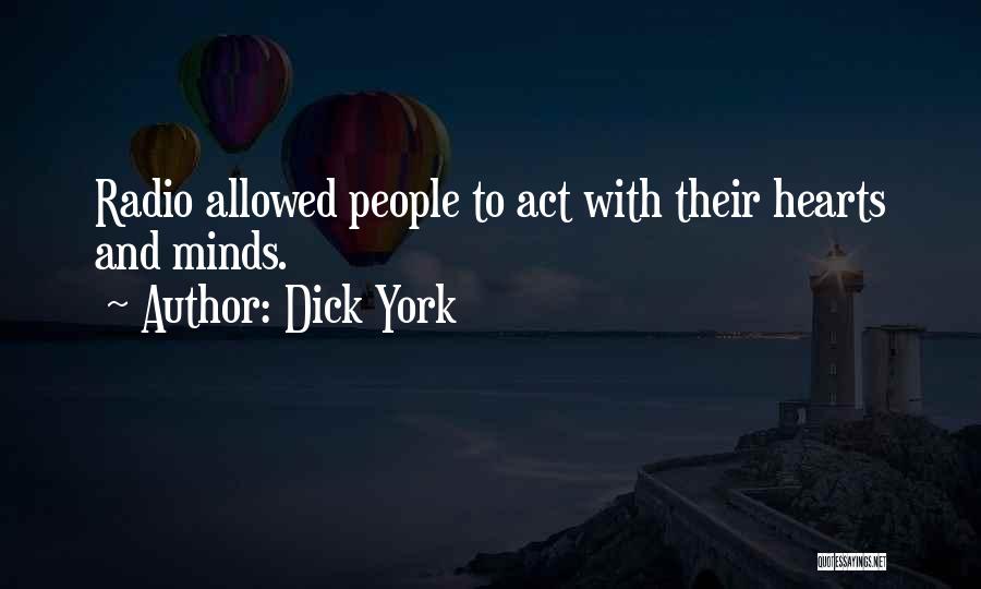 Dick York Quotes: Radio Allowed People To Act With Their Hearts And Minds.