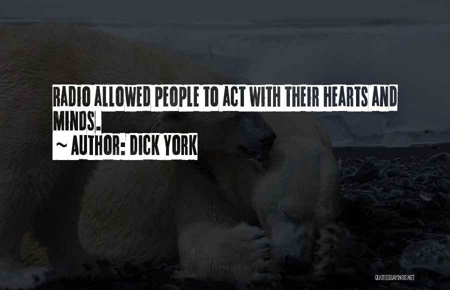 Dick York Quotes: Radio Allowed People To Act With Their Hearts And Minds.