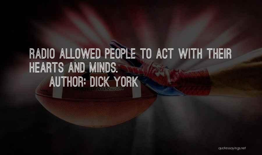 Dick York Quotes: Radio Allowed People To Act With Their Hearts And Minds.