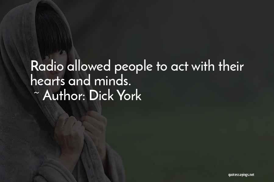 Dick York Quotes: Radio Allowed People To Act With Their Hearts And Minds.