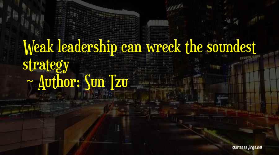 Sun Tzu Quotes: Weak Leadership Can Wreck The Soundest Strategy