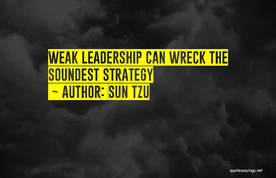 Sun Tzu Quotes: Weak Leadership Can Wreck The Soundest Strategy