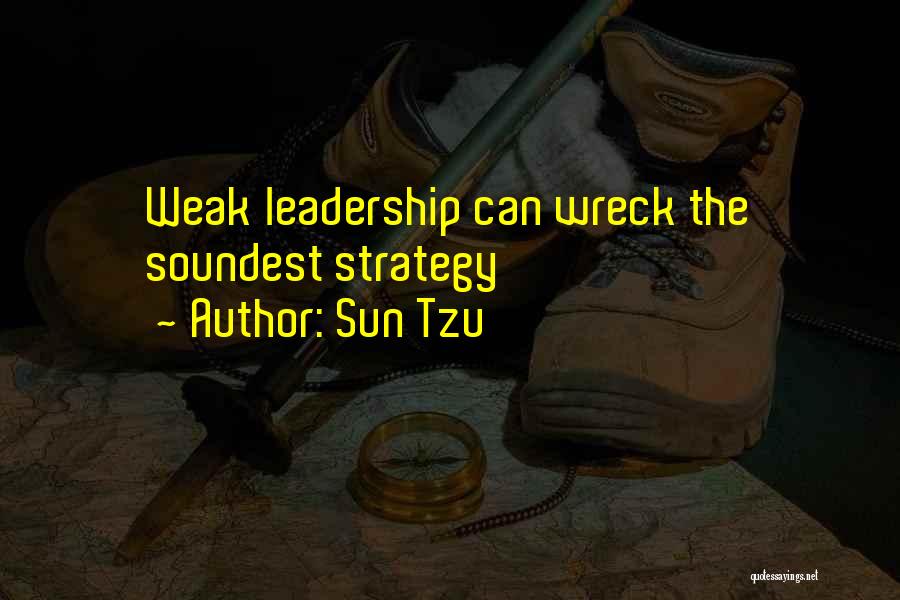 Sun Tzu Quotes: Weak Leadership Can Wreck The Soundest Strategy