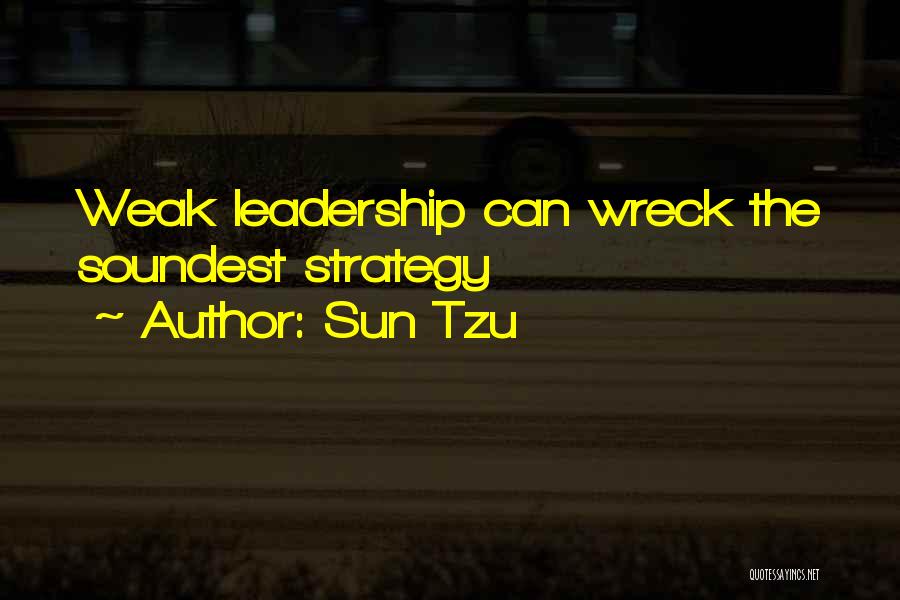 Sun Tzu Quotes: Weak Leadership Can Wreck The Soundest Strategy