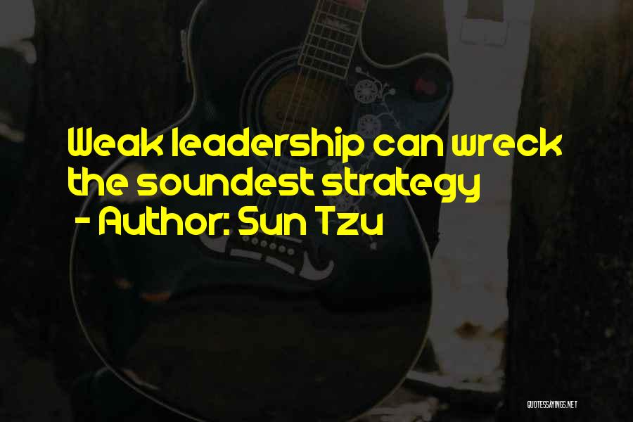 Sun Tzu Quotes: Weak Leadership Can Wreck The Soundest Strategy