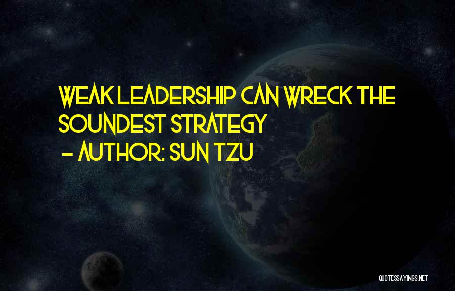 Sun Tzu Quotes: Weak Leadership Can Wreck The Soundest Strategy