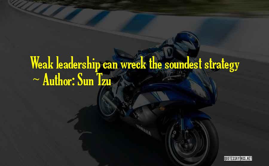 Sun Tzu Quotes: Weak Leadership Can Wreck The Soundest Strategy