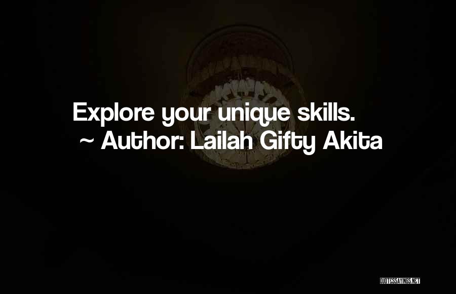 Lailah Gifty Akita Quotes: Explore Your Unique Skills.