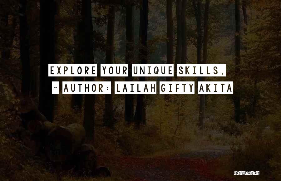 Lailah Gifty Akita Quotes: Explore Your Unique Skills.