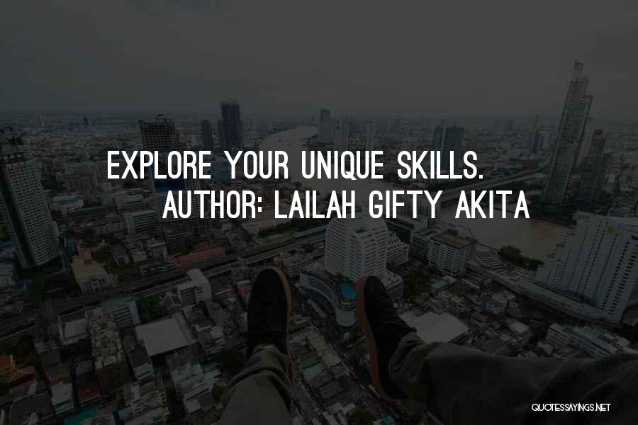 Lailah Gifty Akita Quotes: Explore Your Unique Skills.