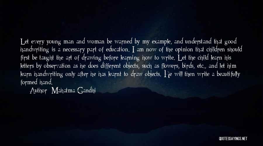 Mahatma Gandhi Quotes: Let Every Young Man And Woman Be Warned By My Example, And Understand That Good Handwriting Is A Necessary Part