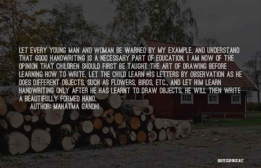 Mahatma Gandhi Quotes: Let Every Young Man And Woman Be Warned By My Example, And Understand That Good Handwriting Is A Necessary Part