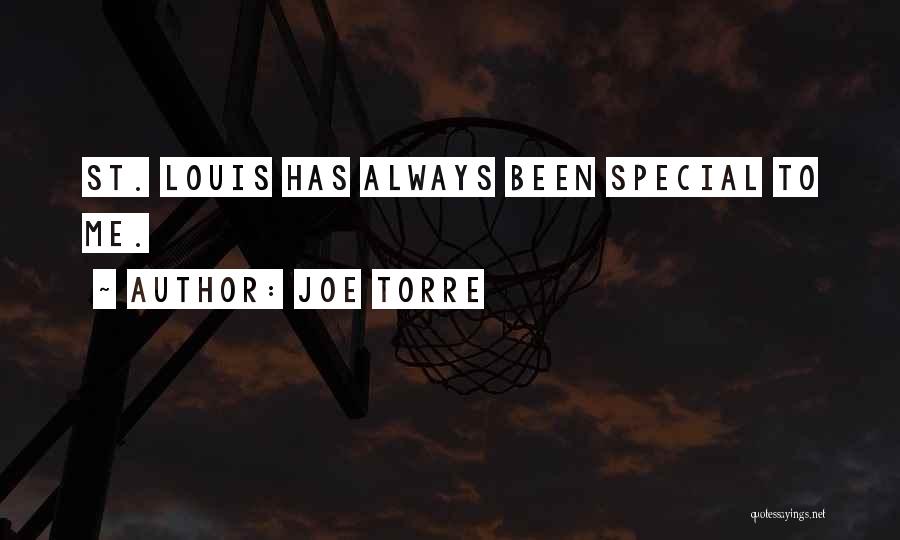 Joe Torre Quotes: St. Louis Has Always Been Special To Me.