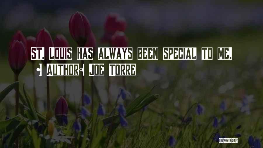 Joe Torre Quotes: St. Louis Has Always Been Special To Me.
