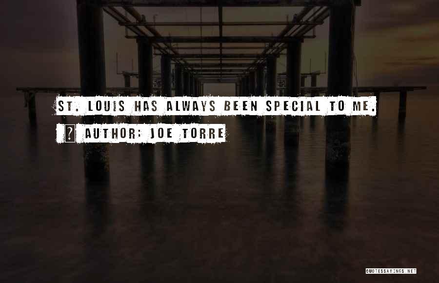 Joe Torre Quotes: St. Louis Has Always Been Special To Me.