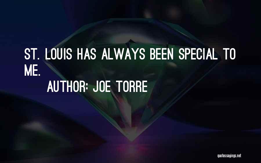 Joe Torre Quotes: St. Louis Has Always Been Special To Me.
