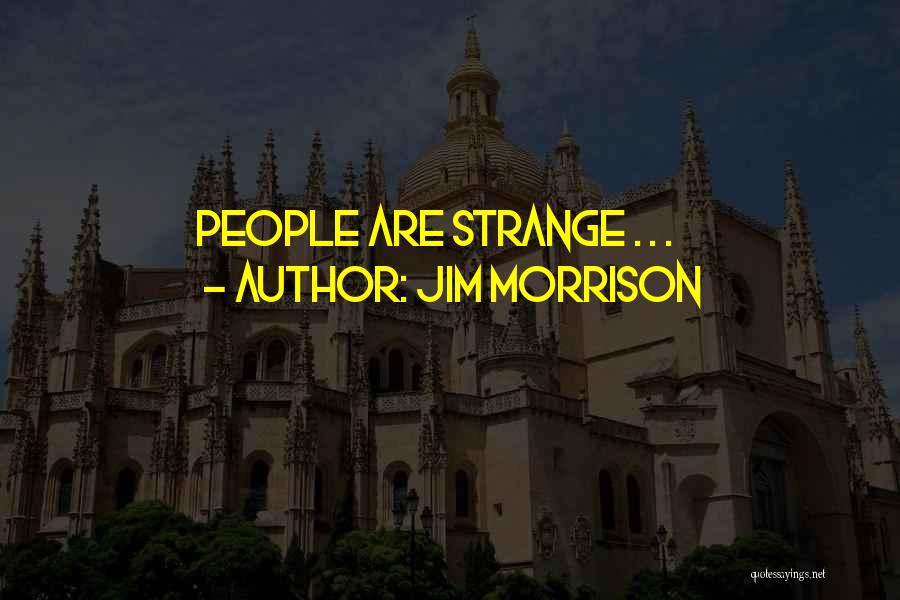 Jim Morrison Quotes: People Are Strange . . .