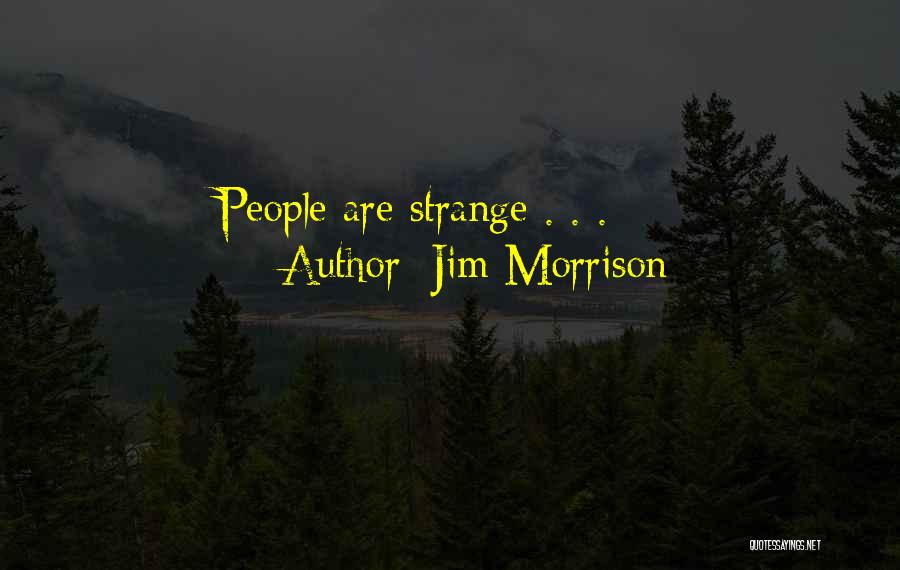 Jim Morrison Quotes: People Are Strange . . .
