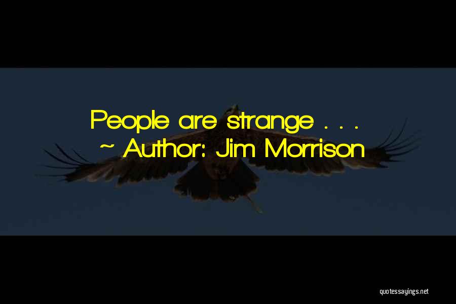 Jim Morrison Quotes: People Are Strange . . .