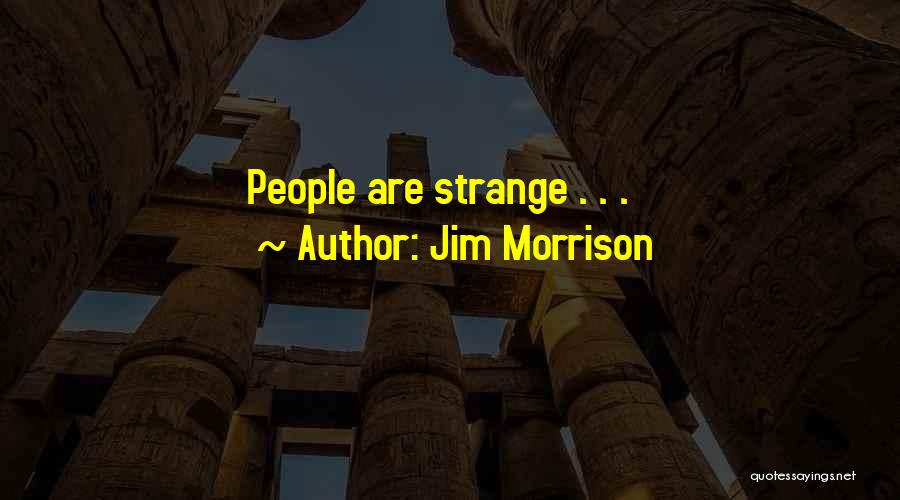 Jim Morrison Quotes: People Are Strange . . .