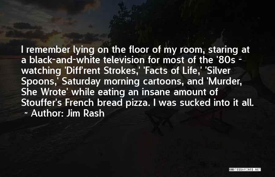 Jim Rash Quotes: I Remember Lying On The Floor Of My Room, Staring At A Black-and-white Television For Most Of The '80s -