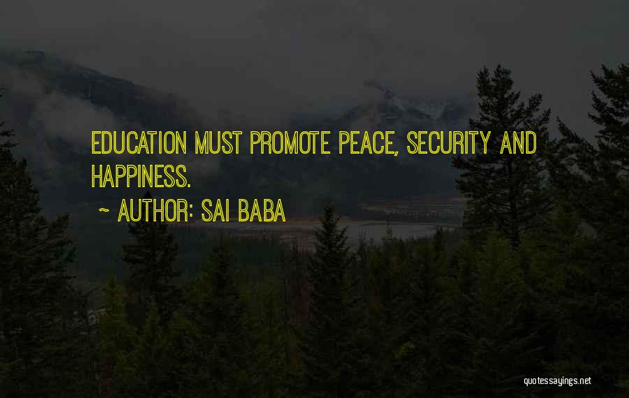 Sai Baba Quotes: Education Must Promote Peace, Security And Happiness.