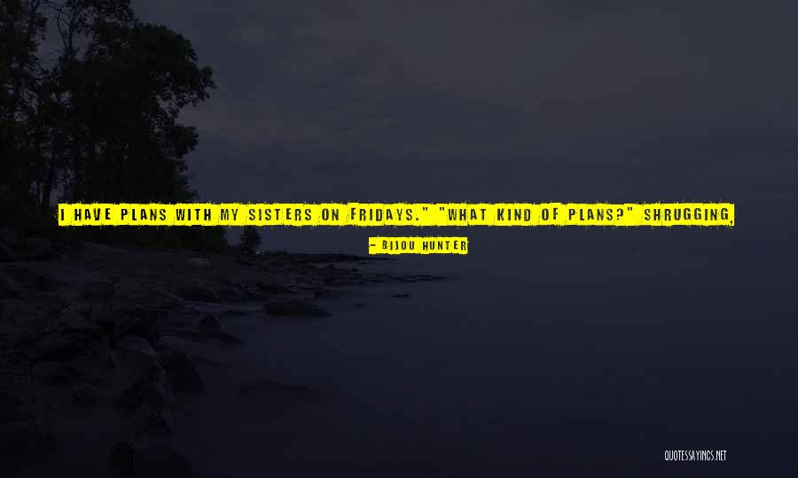 25ica Quotes By Bijou Hunter 25ica Quotes By Bijou Hunter