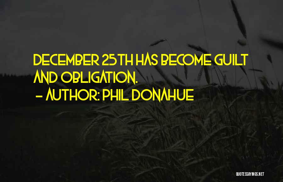 25th December Quotes By Phil Donahue
