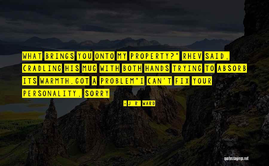 25todine Quotes By J.R. Ward 25todine Quotes By J.R. Ward