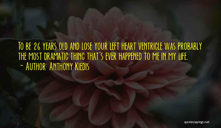 26 Years Old Quotes By Anthony Kiedis