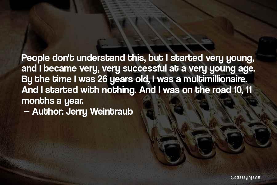 26 Years Old Quotes By Jerry Weintraub