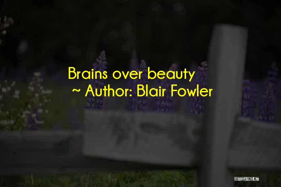 Blair Fowler Quotes: Brains Over Beauty
