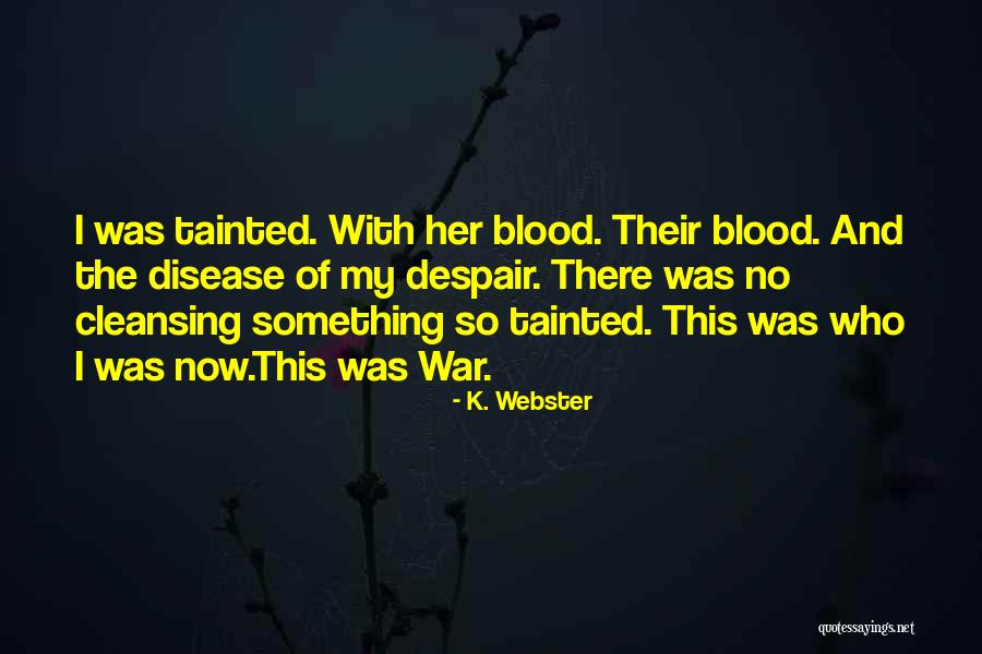 2611 Quotes By K. Webster 2611 Quotes By K. Webster