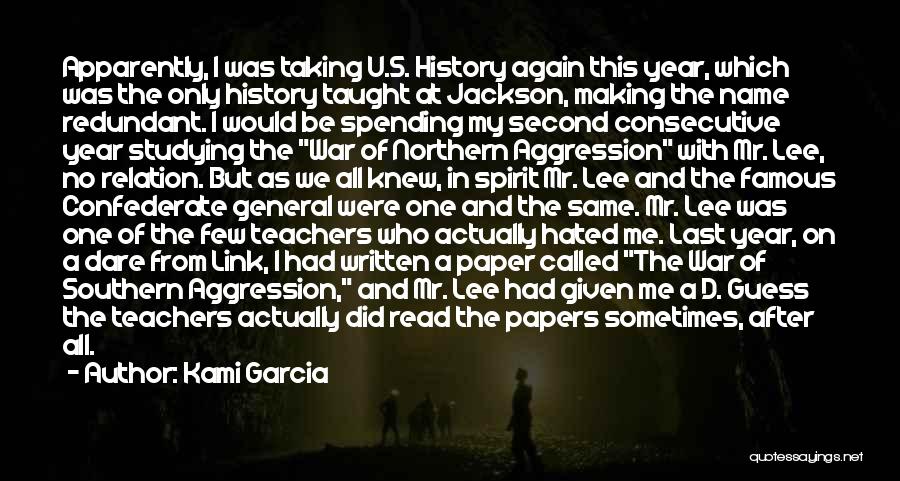 Kami Garcia Quotes: Apparently, I Was Taking U.s. History Again This Year, Which Was The Only History Taught At Jackson, Making The Name